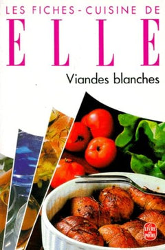 Les Fiches-Cuisine De Elle. Viandes Blanches