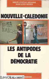 Nouvelle Calédonie : les antipodes de la démocratie