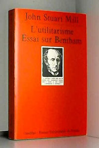 L'utilitarisme. Essai sur Bentham