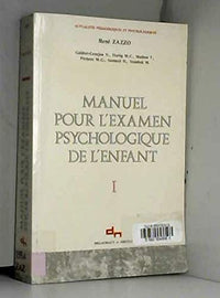 Manuel pour l'examen psychologique de l'enfant, tome 1