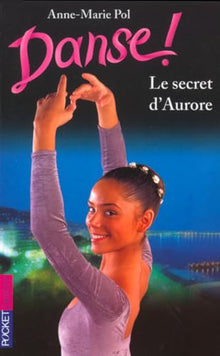 Danse ! - numéro 22 Le secret d'Aurore