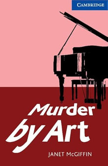 Murder by Art. Level 5 Upper Intermediate. B2. Cambridge English Readers. - 9780521736541