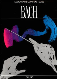 Bach les grands compositeurs