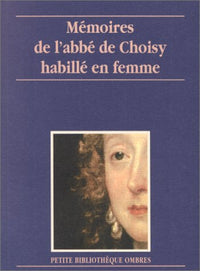 MEMOIRES DE L'ABBE DE CHOISY HABILLE EN FEMME