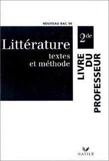 Litterature Textes Et Methode 2de : Livre Du Professeur Professeur
