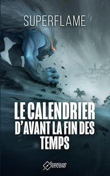 Le Calendrier d'Avant la Fin des Temps