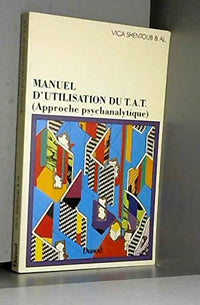 Manuel d'utilisation du T.A.T.: Approche psychanalytique