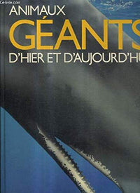 Animaux géants d'hier et d'aujourd'hui