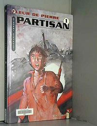 La Fleur De Pierre Tome 1 : Partisan