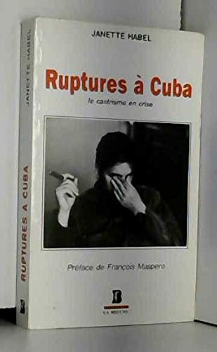 Ruptures a cuba / le castrisme en crise