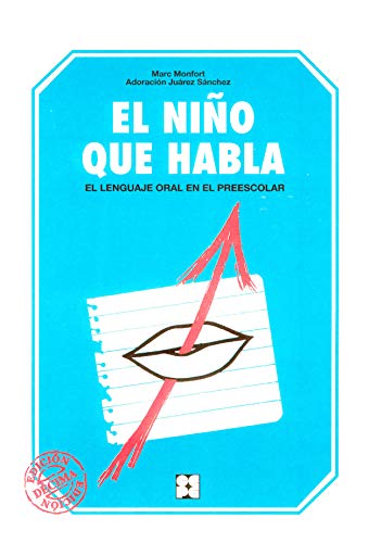 El niño quie habla: El lenguaje oral en preescolar (Educación Infantil y Primaria) - 9788486235635