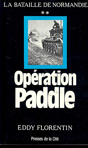La bataille de Normandie Tome 2: Opération Paddle
