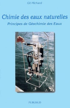Chimie des eaux naturelles.: Principes de géochimie des eaux