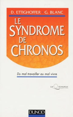Le syndrome de Chronos : Du mal travailler au mal vivre