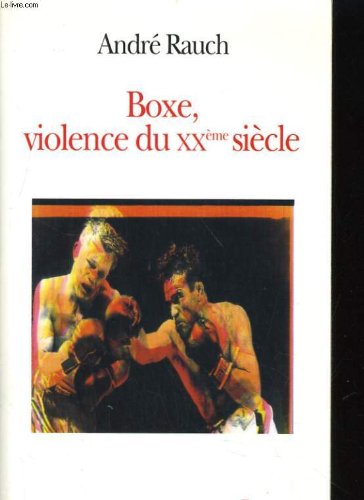 Boxe, violence du XXe siècle