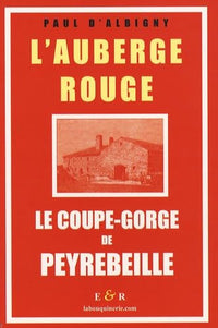L'Auberge rouge: Le coupe-gorge de Peyrebeille (Ardèche)