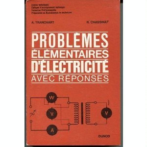 Problèmes élémentaires d'électricité avec réponses, lycées techniques, collèges d'enseignement technique