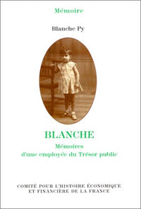 Blanche. Mémoires d'une employée du Trésor Public