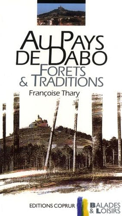 Au pays de Dabo, forêts et traditions