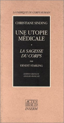 Une utopie médicale - La sagesse du corps