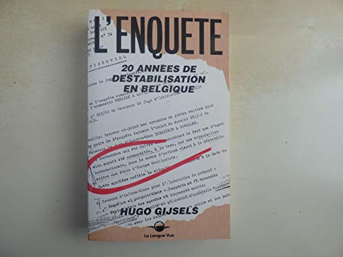 L'Enquête. 20 années de déstabilisation en Belgique