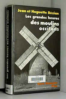 Les Grandes Heures des moulins occitans