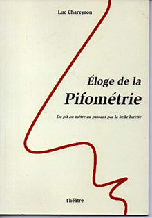 ELOGE DE LA PIFOMETRIE
