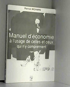 MANUEL D'ECONOMIE A L'USAGE DE CELLES ET CEUX QUI N'Y COMPRENNENT RIEN