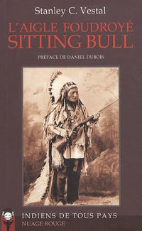L'aigle foudroyé Sitting Bull