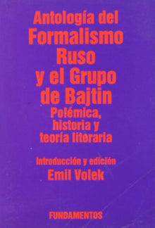 Antología del formalismo ruso y el grupo de Bajtin. Vol. I: Semiótica del discurso y posformalismo bajtiniano: 110 (Arte / Crítica)