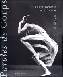 Paroles De Corps. La Choregraphie Au 20eme Siecle