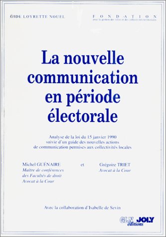 La nouvelle communication en période électorale. Analyse de la loi du 15 janvier