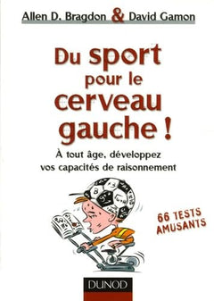 Du sport pour le cerveau gauche ! A tout âge, développez vos capacités de raisonnement