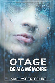 Otage de ma mémoire