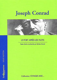 VOYAGER AVEC JOSEPH CONRAD - LE PORT APRES LES FLOTS