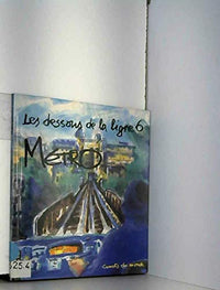 Métro : les dessous de la ligne 6