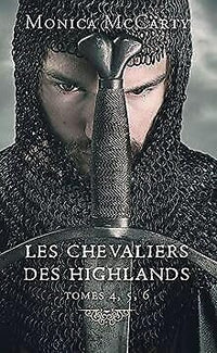 Les Chevaliers des Highlands - Tomes 4, 5 et 6