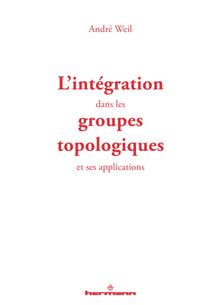 L'intégration dans les groupes topologiques et ses applications