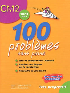 100 problèmes sans peine CM2: 10/11 ans
