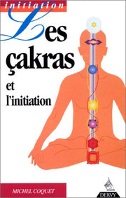 Les chakras et l'initiation, tome 2
