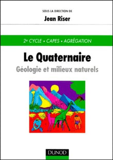 Le Quaternaire : Géologie et milieux naturels