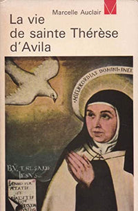 La vie de Sainte Thérèse d'Avila