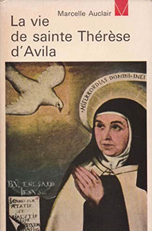 La vie de sainte Thérèse d'Avila