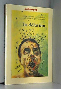 La délation. Un archaïsme, une technique