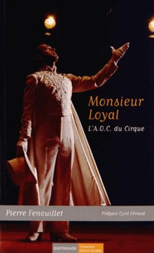 Monsieur Loyal: L'AOC du cirque