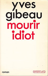 Mourir idiot