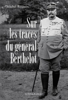 Sur les traces du général Berthelot