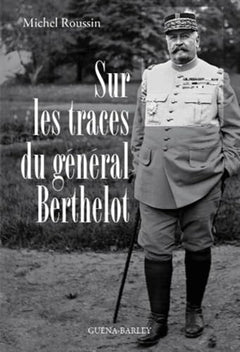 Sur les traces du général Berthelot