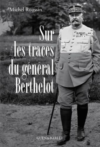 Sur les traces du général Berthelot