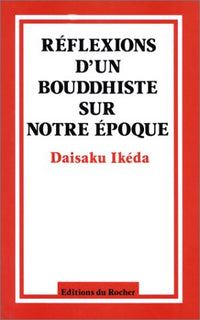 Réflexions d'un bouddhiste sur notre époque